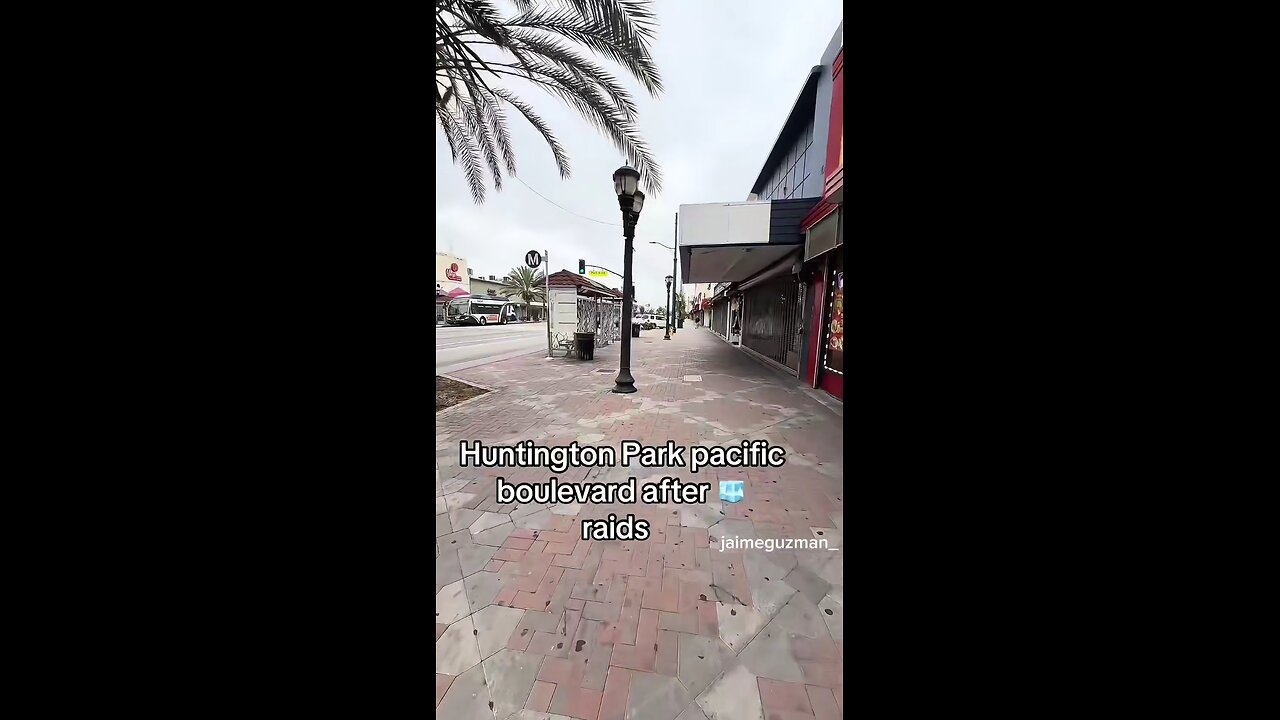 Latino city Huntington Park was always busy but after ICE raids it’s very quiet 🤫