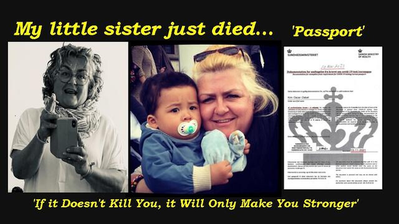 My little Sister Now Dead + Situation Update Denmark CV-19 Passport! [12.11.2021]