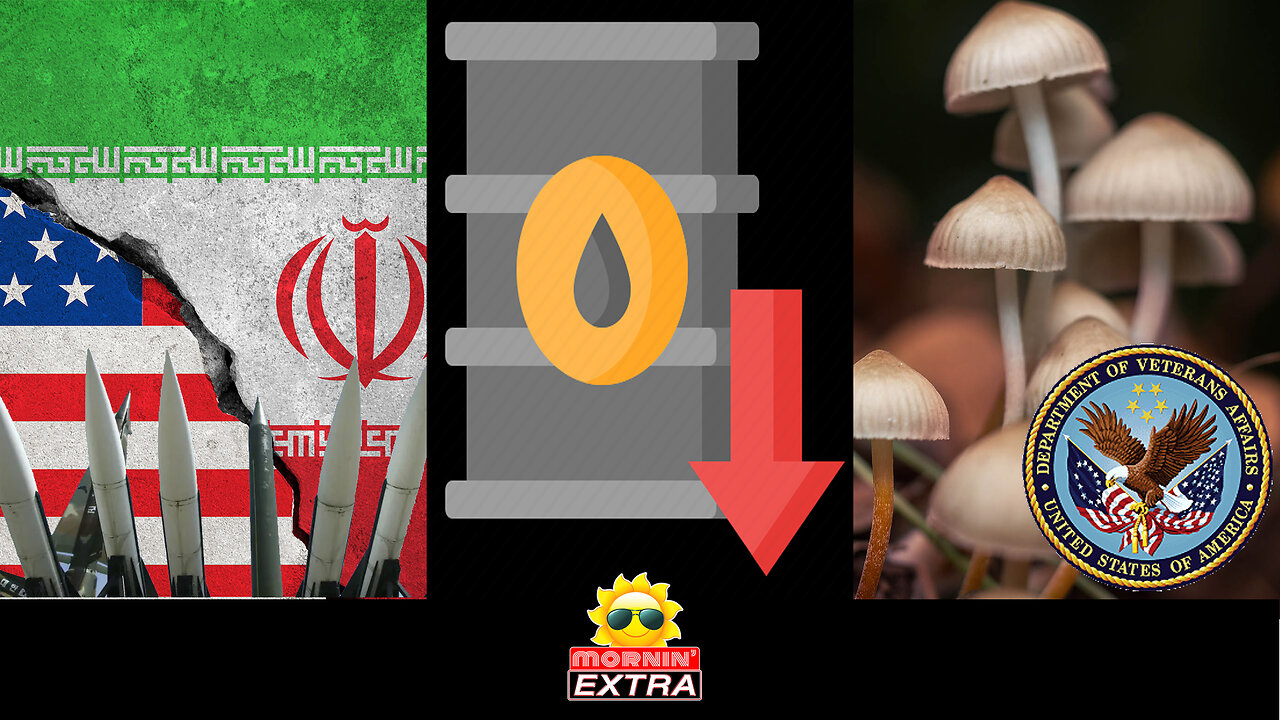 US/Iran Nuclear Talks? | MidEast Stocks, Oil Prices Plummet | Psychedelics for Vets? | Mornin' EXTRA