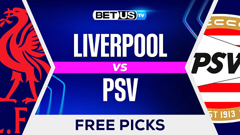 Liverpool vs PSV | Champions League Game Preview