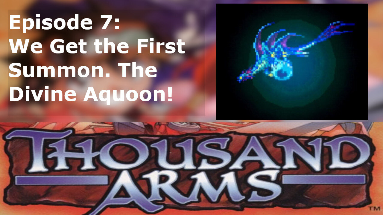 Episode 7: We Get the First Summon. The Divine Aquoon