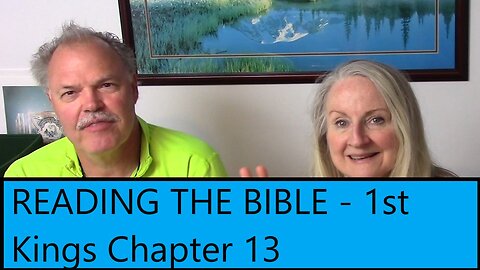 READING THE BIBLE - 1st Kings Chapter 13 - The Man From Judah