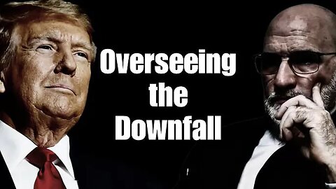 Trump: Overseeing the Downfall