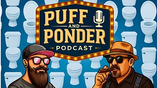Puff and Ponder Podcast Episode 25 | Toilets and Other Nonsense
