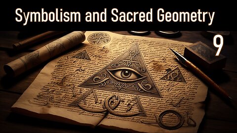 Symbolism and Sacred Geometry part 9