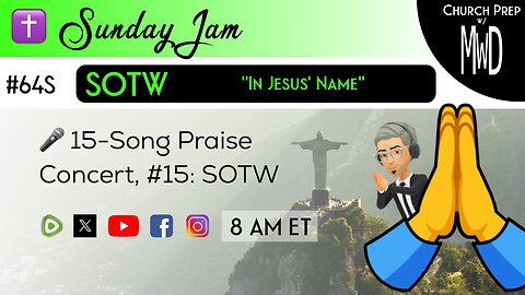 ✝️ #64S 🎤Sunday Jam, ft SOTW: "In Jesus’ Name" | Church Prep w/ MWD