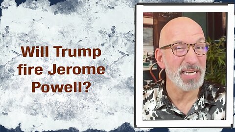 Will Trump fire Jerome Powell