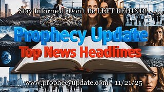 Prophecy Update Top News Headlines - (11/20/25)