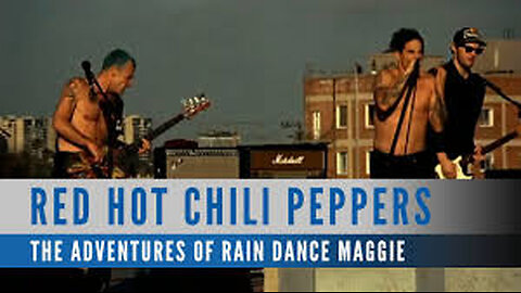 Red Hot Chili Peppers - The Adventures of Rain Dance Maggie