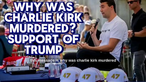 ✅"Why was Charlie Kirk Murdered? Support of Donald Trump"