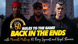 RULES TO THE GAME - EP.50 | BACK IN THE ENDS