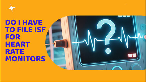 Do I Have To File ISF For Heart Rate Monitors