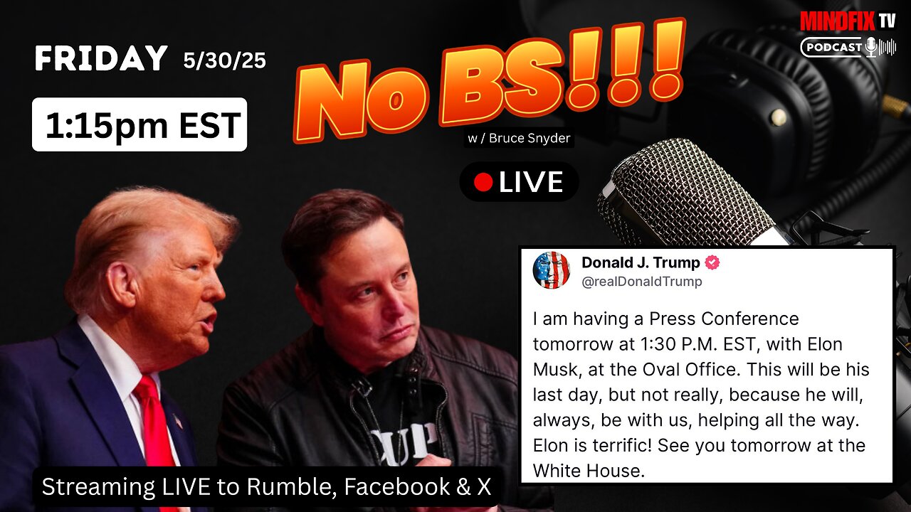 LIVE PODCAST: President Trump & Elon Musk WH Presser (1:15pm EST)