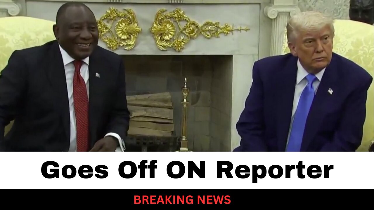 Trump Goes Off On Reporter During Meeting With South African President