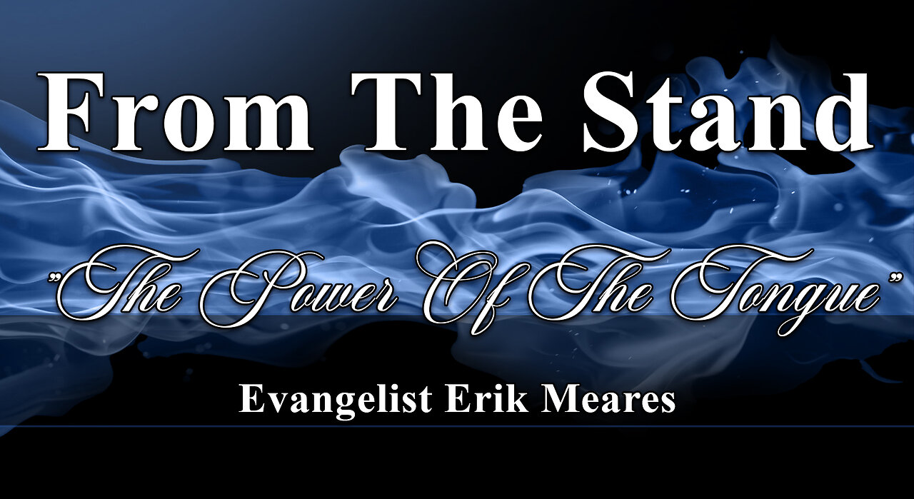 The Power Of The Tongue | From The Stand | Erik Meares