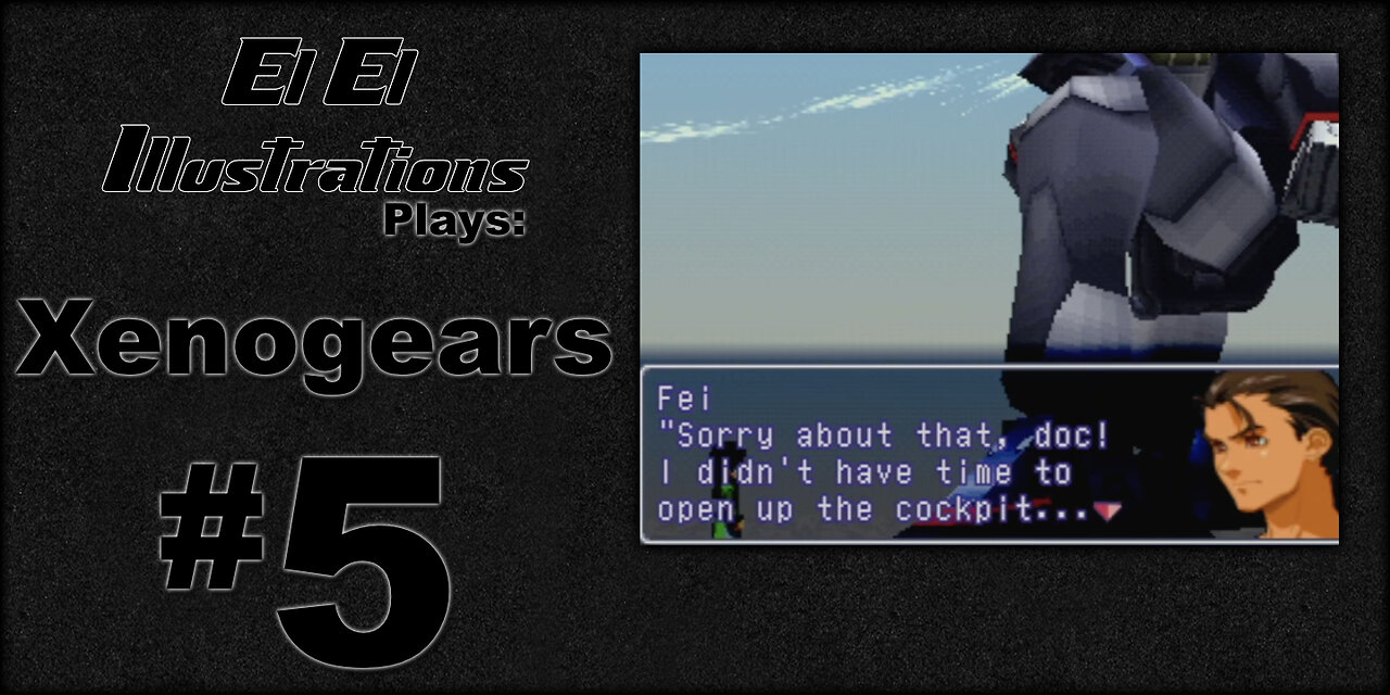 El El Plays Xenogears Episode 5: Bad First Impressions