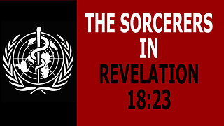 The Sorcerers In Revelation 18:23