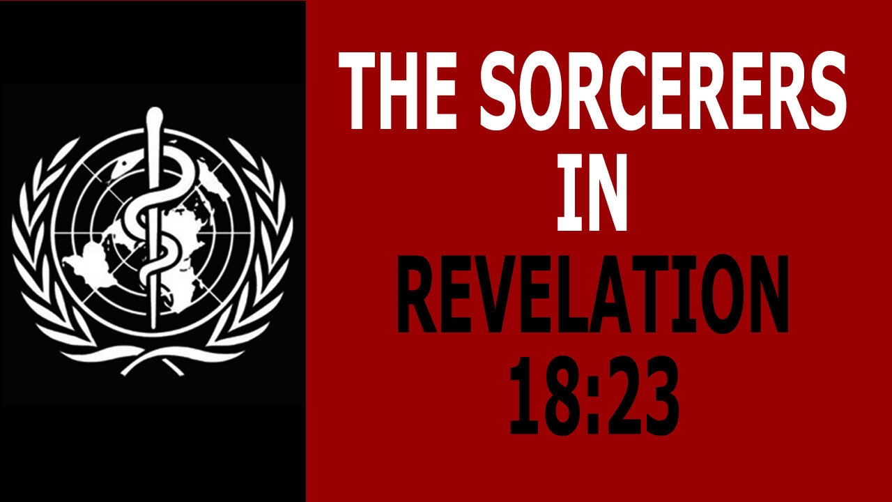 The Sorcerers In Revelation 18:23