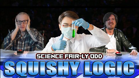 Squishy Logic: Science Fair-ly Odd - Comedians Rating Experiments