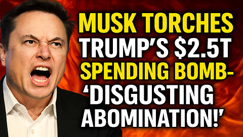 Elon Musk SLAMS Trump's 'One Big Beautiful Bill' as a 'Disgusting Abomination'!