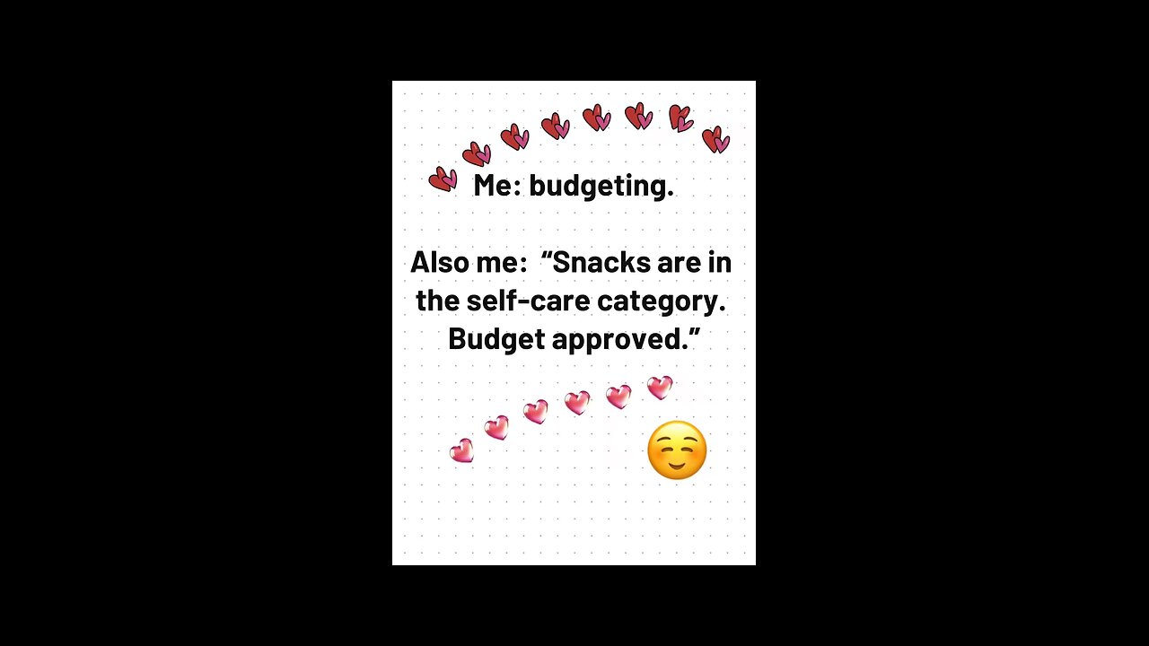 Snacks = self-care. Budget approved.