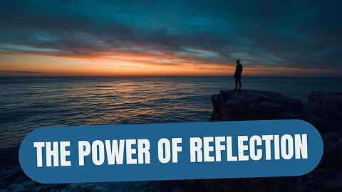 #118: The Power of Reflection