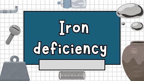 excess iron & iron deficiency