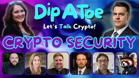 Lock It Down: Crypto Security Secrets & Best Practices with Dip A Toe