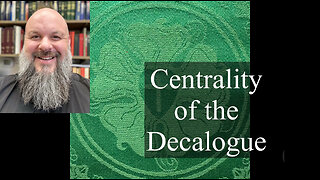 2025.07.27 – Centrality of the Decalogue