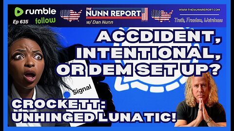 TAKE TWO [Ep 635] Signal: Accidental, Intentional, or Dem Set-Up? | Crockett: Unhinged Lunatic!