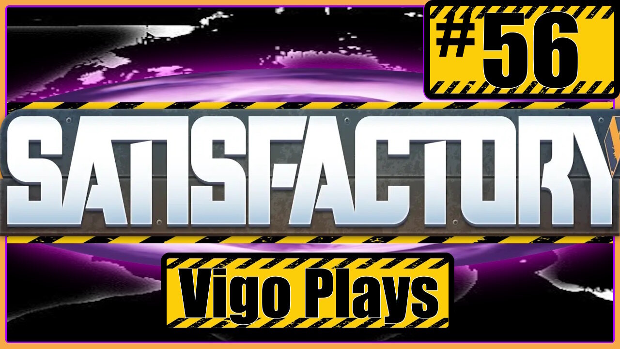 Satisfactory #56 [Let's Play] [Solo] [Vigo]