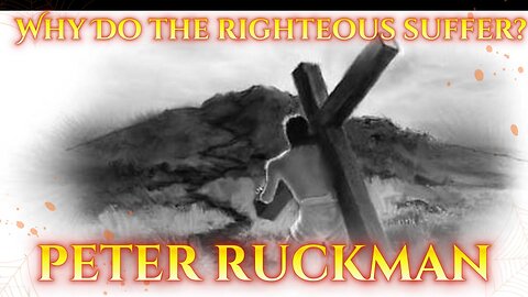 Why Do The Righteous Suffer Peter Ruckman