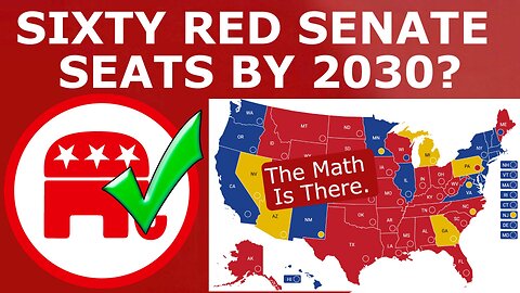 The GOP Has a CLEAR PATH to 60 Senate Seats by 2030!