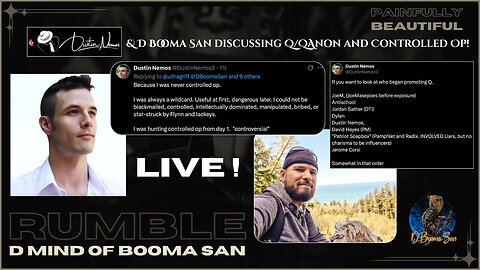 Dustin Nemos & D Booma San discussing Q/QAnon and Controlled Op!