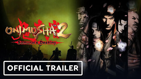 Onimusha 2 - Samurai’s Destiny - Official Preorder Announcement Trailer _ S