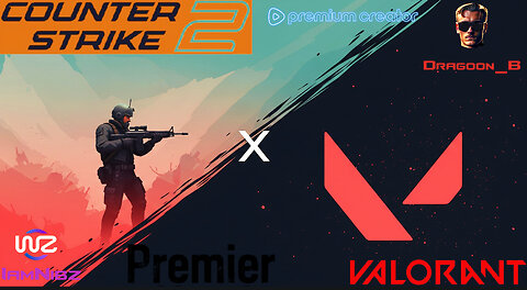 CS2 PREMEIRE // VALORANT // AND AN EMPEROR With Dragoon_B