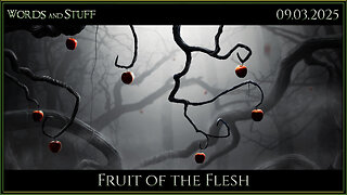 Fruit of the Flesh | Words and Stuff