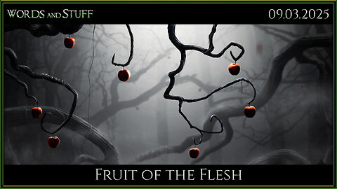 Fruit of the Flesh | Words and Stuff