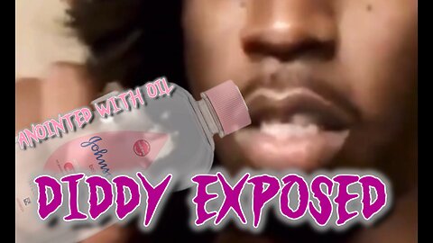 DIDDY Exposed - Anointed With Oil