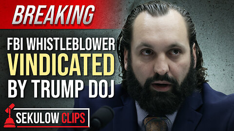 BREAKING: FBI Whistleblower Vindicated by Trump DOJ