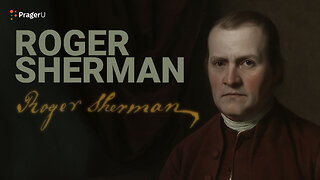 Road to Liberty: Roger Sherman | The White House Founders Museum | PragerU