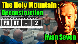 🎥 Decoding The Holy Mountain Part 2 (Scene-by-Scene Analysis) - Ryan Seven : 378