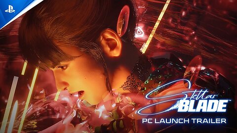 Stellar Blade - Official PC Launch Trailer