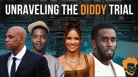 Unraveling the Diddy Trial