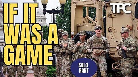If It Was A Game | Solo Rant (TPC #1,823)