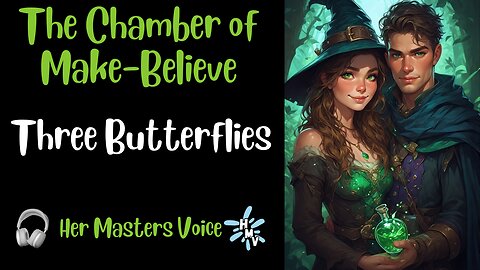 Three Butterflies, Two Magpies and a Squirrel – The Chamber of Make-Believe 3