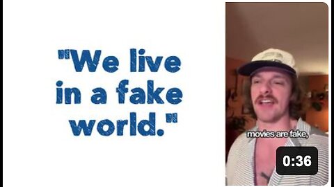 "We live in a fake world."