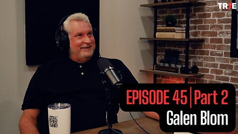 Galen Blom: Living the Kingdom on Earth (Testimony) | EP 45 (Part 2)