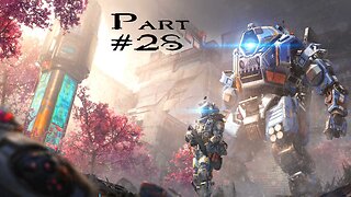 Titanfall 2 Multiplayer: Part 28
