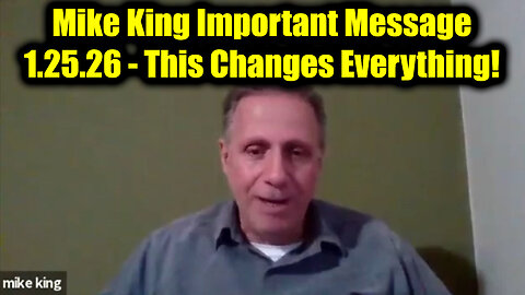 Mike King Important Message 1.25.26 - This Changes Everything!